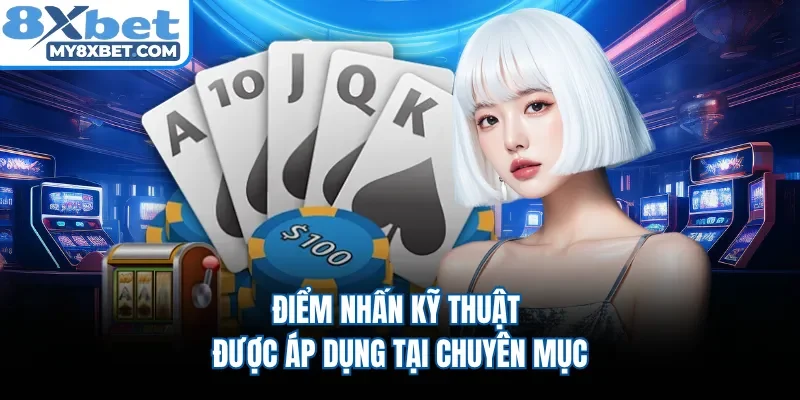 Điểm nhấn kỹ thuật được áp dụng tại chuyên mục