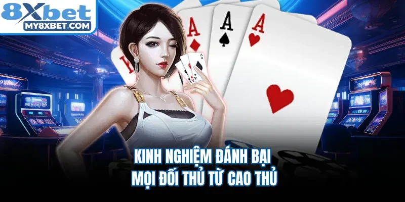 Kinh nghiệm đánh bại mọi đối thủ từ cao thủ