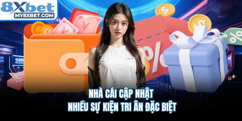 Nhà cái cập nhật nhiều sự kiện tri ân đặc biệt