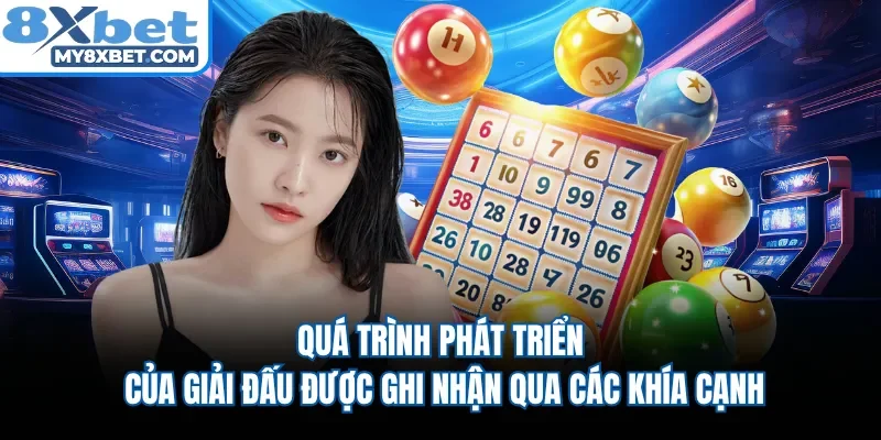 Quá trình phát triển của giải đấu được ghi nhận qua các khía cạnh 
