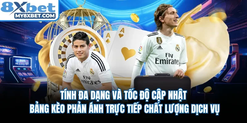 Tính đa dạng và tốc độ cập nhật bảng kèo phản ánh trực tiếp chất lượng dịch vụ 