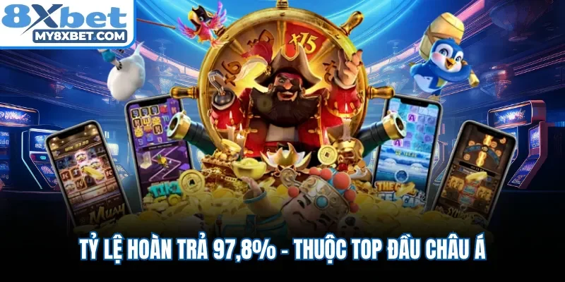 Tỷ lệ hoàn trả 97,8% - Thuộc top đầu Châu Á